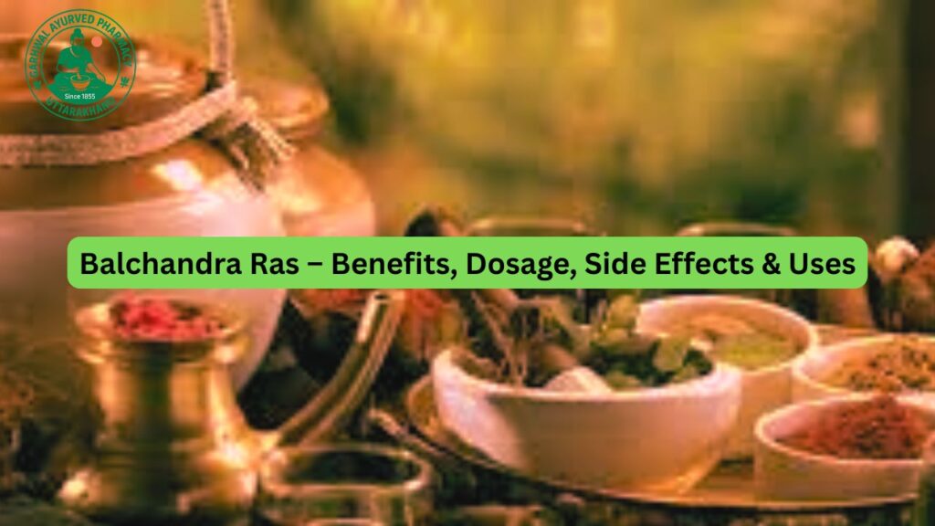 Balchandra Ras – Benefits, Dosage, Side Effects & Uses